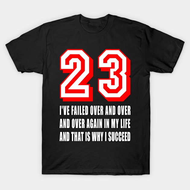 Basketball player Why I'm successful 23 T-Shirt by HappyGiftArt